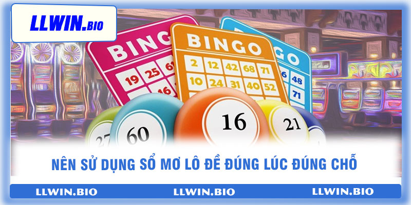 Nên sử dụng sổ mơ lô đề đúng lúc đúng chỗ