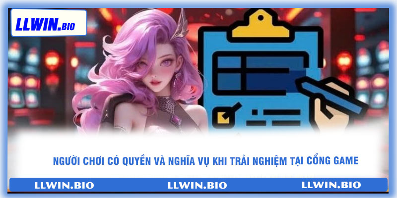Người chơi có quyền và nghĩa vụ khi trải nghiệm tại cổng game