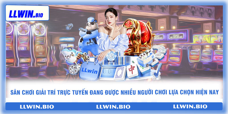 Giới thiệu LLwin về các trò chơi tại đây luôn mang lại cảm giác phấn khích và mới mẻ