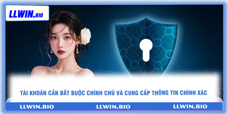 Tài khoản cần bắt buộc chính chủ và cung cấp thông tin chính xác